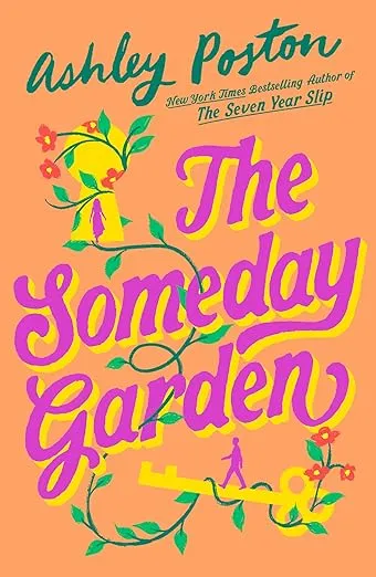 The Someday Garden: The BRAND-NEW for 2026 magical, small-town, love triangle rom-com from the New York Times bestselling author of THE SEVEN YEAR SLIP! (English Edition)