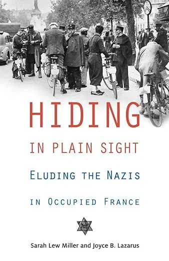 Hiding in Plain Sight: Eluding the Nazis in Occupied France (English Edition)