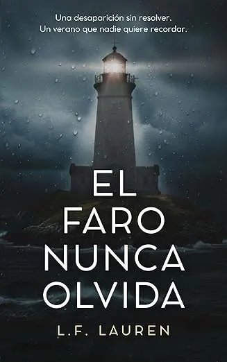 El faro nunca olvida: Un thriller psicológico adictivo sobre una desaparición con final inesperado (Isla Ballena nº 1)