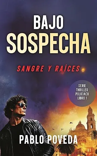 Bajo Sospecha: Sangre y Raíces: Serie Thriller Policíaco
