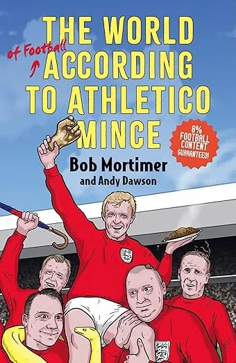 The World of Football According to Athletico Mince (English Edition)