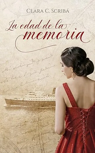 La edad de la memoria: Novela histórica sobre el exilio