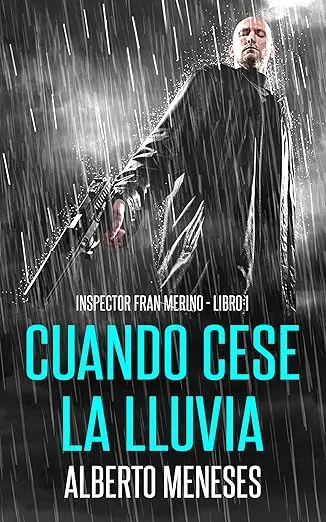 Cuando cese la lluvia (Inspector Fran Merino nº 1)