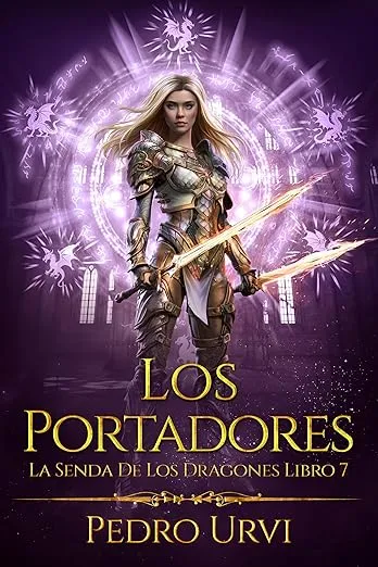 Los portadores: (La senda de los dragones, Libro 7)