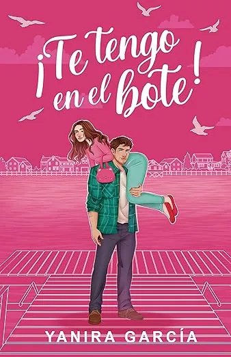 Te tengo en el bote! (Comedia Romántica)