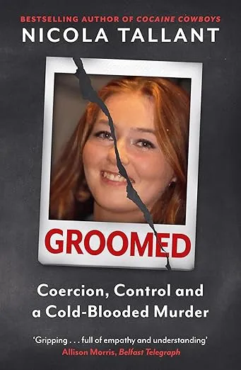 Groomed: Coercion, Control and a Cold-blooded Murder (English Edition)
