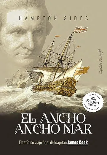 El ancho mar: El fatídico viaje final del capitán James Cook (Ensayo)