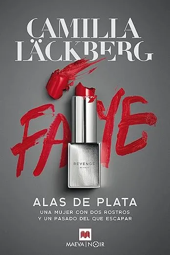 Alas de plata: Una mujer con dos rostros y un pasado del que escapar (Serie de Faye nº 2)