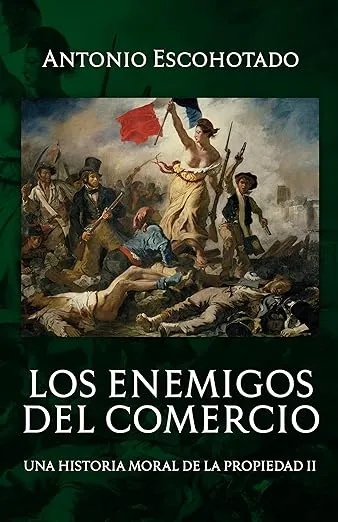 Los Enemigos del Comercio II: Una historia moral de la propiedad: De Marx a Lenin (Trilogía de Los enemigos del comercio nº 2)