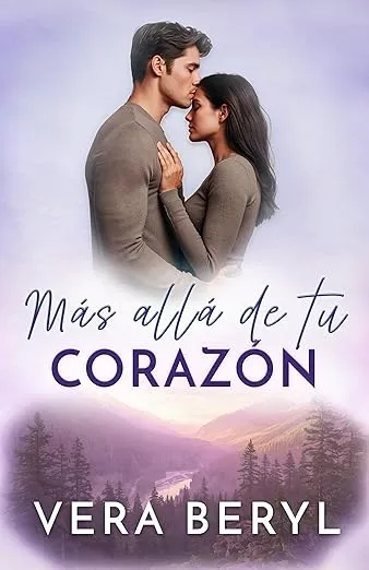 Más allá de tu corazón: Un romance small town reverse grumpy-sunshine (Pineville nº 2)