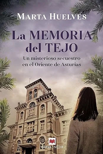 La memoria del tejo: Un misterioso secuestro en el Oriente de Asturias (Serie del Oriente Astur nº 1)
